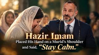 Hazir Imam Placed His Hand On A Murid’s Shoulder And Said, Stay Calm London Didar Experience