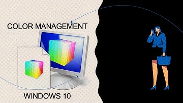 Icc profile monitor calibration in Windows 10 | Adjust Colour Management Settings