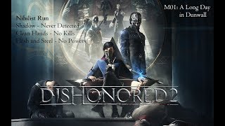 Dishonored 2 Nihilist Run - M01 A Long Day in Dunwall (Shadow - Clean Hands - Flesh and Steel)