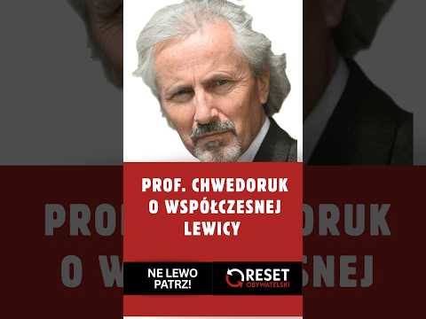 Prof. Chwedoruk: Lewica broni - często jako jedyny konsekwentny obrońca - nie swojego świata