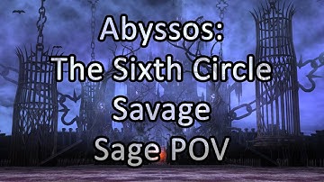 Abyssos: The Sixth Circle Savage | Sage POV - FFXIV Endwalker