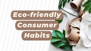 Eco-friendly Consumer Habits