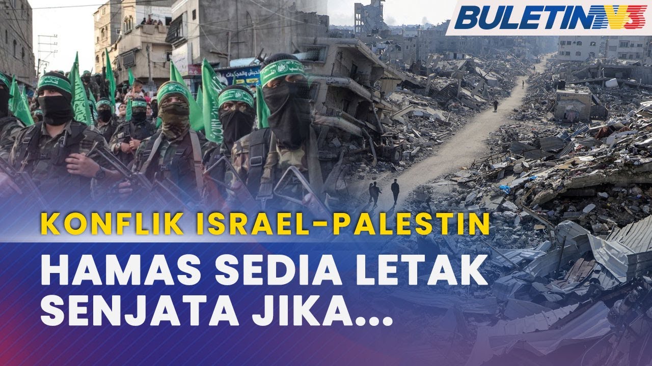 KONFLIK ISRAEL-PALESTIN | Hamas Sedia Letak Senjata Jika Palestin Merdeka