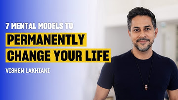 Master Your Mind with These 7 Powerful Mental Models | Vishen Lakhiani