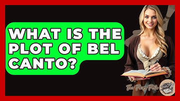 What Is The Plot Of Bel Canto? - The Prose Path