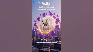 Vcity Building a full-stack blockchain ecosystemCreating a new Web3 closed-loop economy#Zhang