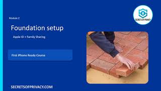 Details Foundation Setup: Accounts & Family Sharing | First iPhone Ready Course Update