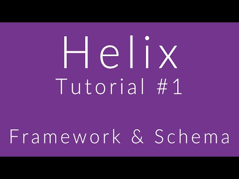 Helix Tutorial #1 | Framework & Schema Installation