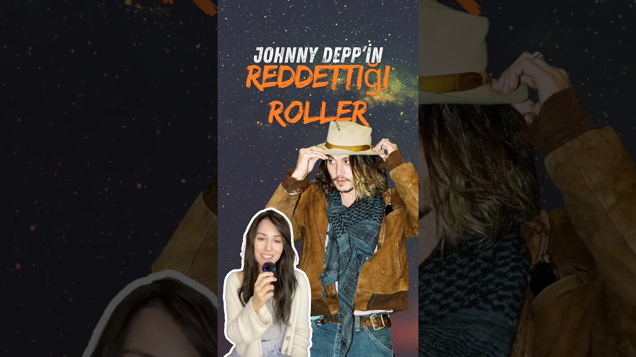 Efsane Rolleri Reddeden Oyuncular - Bölüm 4 / Johnny Depp