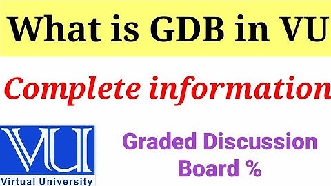 What is GDB in VU and how to attempt gdb in Virtual university