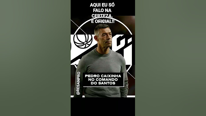 PEDRO CAIXINHA É O NOVO TREINADOR DO SANTOS PARA 2025.