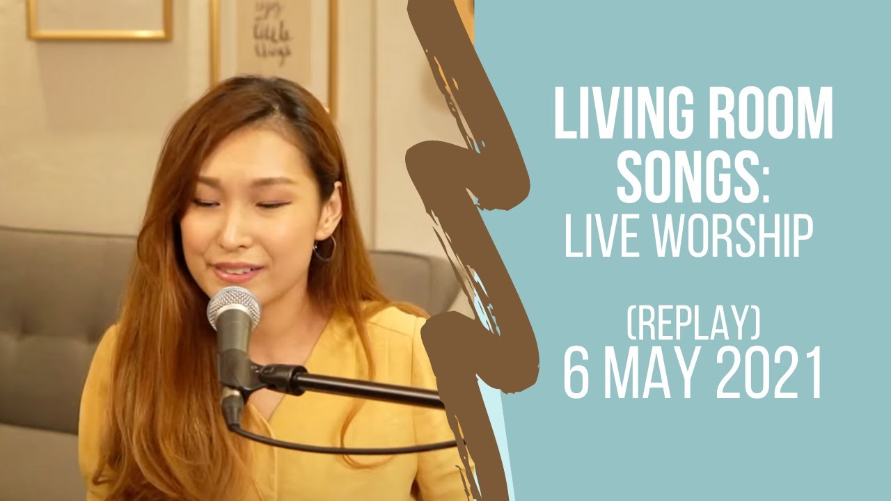 Living Room Songs Live Worship 6 May 2021 YouTube