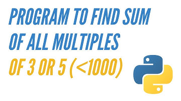 Program to find sum of all multiples of 3 or 5 which are less than 1000 — Akhil Kokani