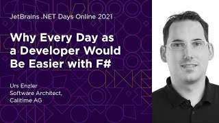 Why Every Day as a Developer Would Be Easier with F#, by Urs Enzler