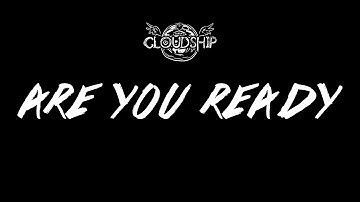 CLOUDSHIP - ARE YOU READY (OFFICAL MUSIC VIDEO)
