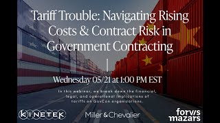 Tariff Trouble in GovCon: Navigating Rising Costs & Contract Risk | Webinar Replay