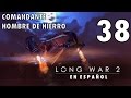 Long War 2 (XCOM2)[Español] - #38 - [Comandante/Hombre de Hierro] - Bombazo