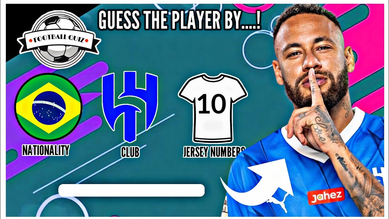 GUESS THE PLAYER: NATIONALITY + CLUB + JERSEY NUMBER