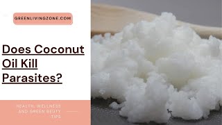 Does Coconut Oil Kill Parasites?