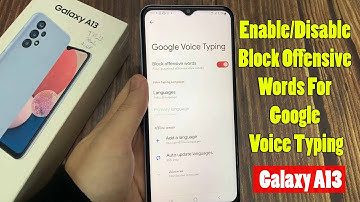 Samsung Galaxy A13: How to Enable/Disable Block Offensive Words For Google Voice Typing