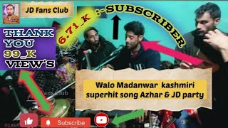 Walo Madanwar Kashmiri Superhit Song Azhar Subscribe Now