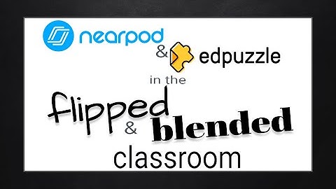 Nearpod and Edpuzzle