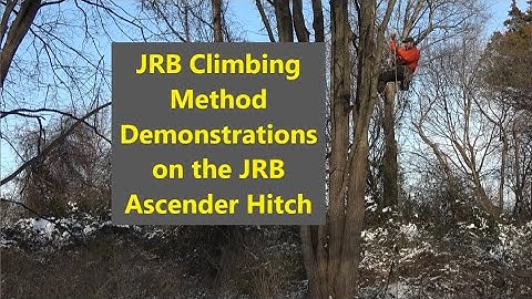 JRB Climbing Method Demonstrations on the JRB Ascender Hitch