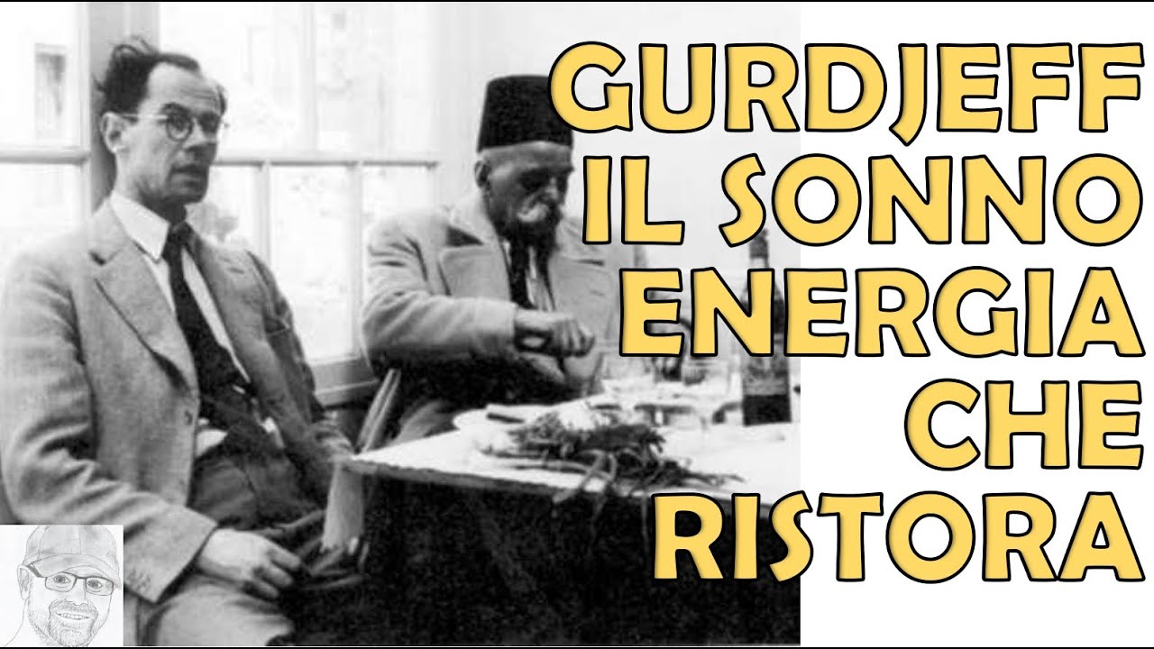 Gurdjieff - Dal Sonno alla Presenza: il Potere dell’Energia Cosciente