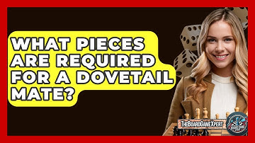 What Pieces Are Required For A Dovetail Mate? - The Board Game Xpert