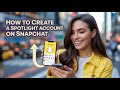 How To Create A Spotlight Account On Snapchat Easy Guide 