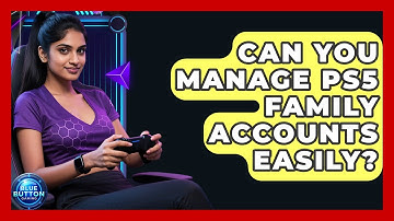 Can You Manage PS5 Family Accounts Easily? - Blue Button Gaming