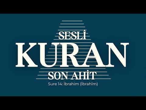 Sesli Kuran Son Ahit | Sure 14: İbrahim (İbrahîm)