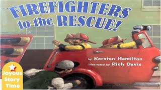 🚒 Kids Book Read Aloud: FIREFIGHTERS to the RESCUE