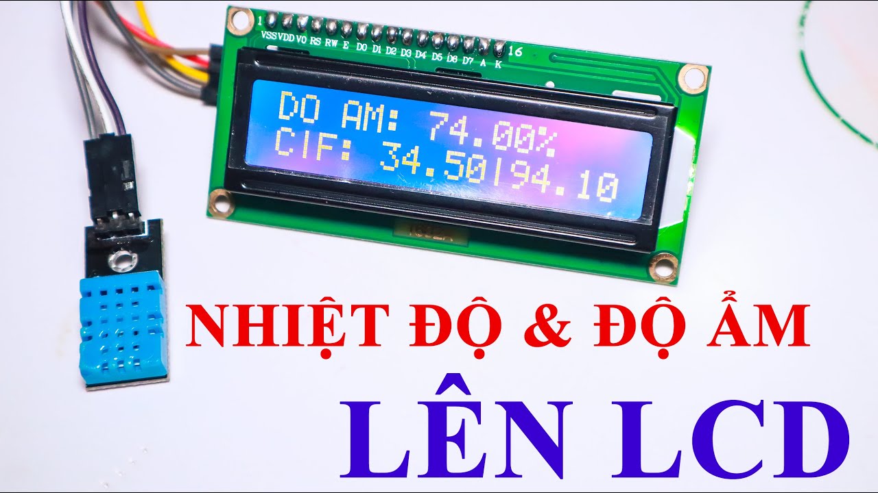dht11 คือ  Update  Arduino | Hiển Thị Nhiệt Độ \u0026 Độ Ẩm Cảm Biến DHT11 Lên LCD