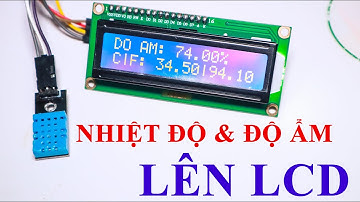 Arduino | Hiển Thị Nhiệt Độ & Độ Ẩm Cảm Biến DHT11 Lên LCD