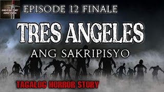 TRES ANGELES : ANG SAKRIPISYO | TAGALOG HORROR STORY | SEASON FINALE