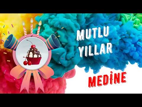 Mutlu Yıllar MEDİNE -İsme Özel Doğum Günü Şarkısı