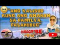 "ANG KALISOD KUNG ANG AMAHAN SA PAMILYA, PALAHUBOG"😖
