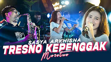 Sasya Arkhisna - Tresno Kepenggak Morotuo (Official Music Live)