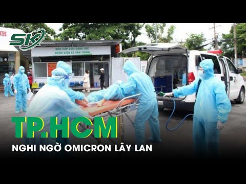 Video Ca Mắc Tăng Trở Lại, TP.HCM Nghi Ngờ Omicron Lây Lan... - youtube