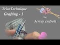 Tuto tricot  grafting  partie 1