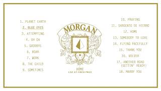 Morgan - Home (Live at Circo Price) - (Full Album)