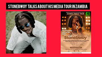 Interview with Stonebwoy talks about his Media tour in Zambia