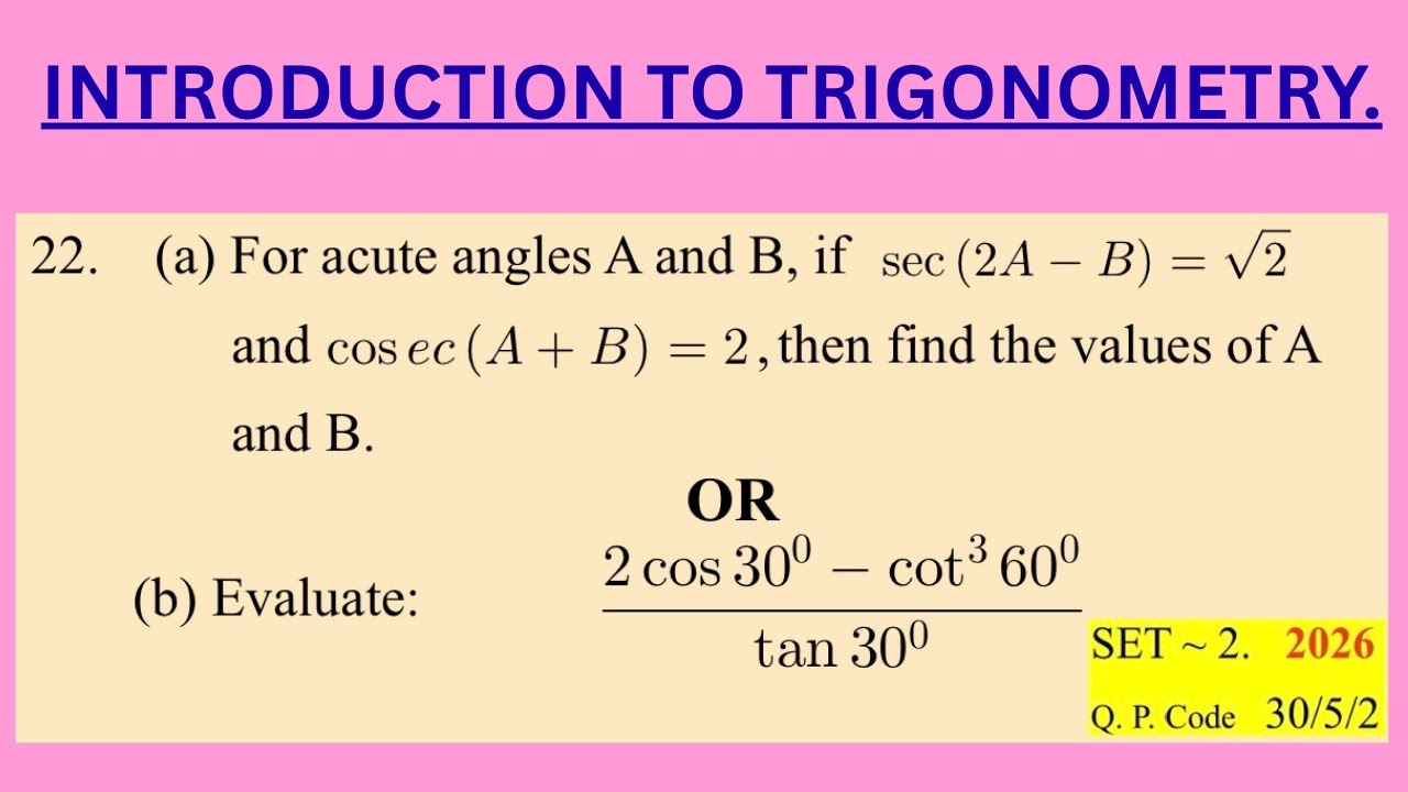 Sec2a Equals 22. (a) For acute angles A and B, if sec(2A-B) = √2 and cosec(A+B) = 2 ...