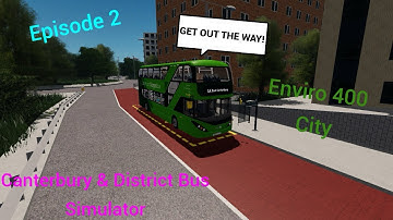 Episode 2 | Canterbury & District Bus Simulator V4.1 (Route 1A)