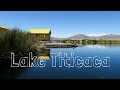 Lake Titicaca Travel Guide (Uros, Amantaní and Taquile Islands)