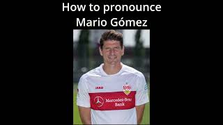 How to pronounce Mario Gómez