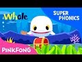 wh | White Whale | Super Phonics | Pinkfong Songs for Children