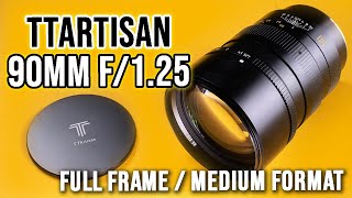 TTArtisan 90mm f/1.25 (Full frame / Medium Format)