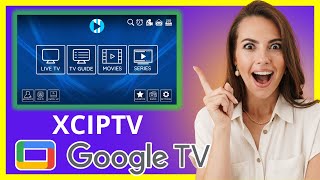 Como instalar IPTV na sua Google TV com o App XCIPTV